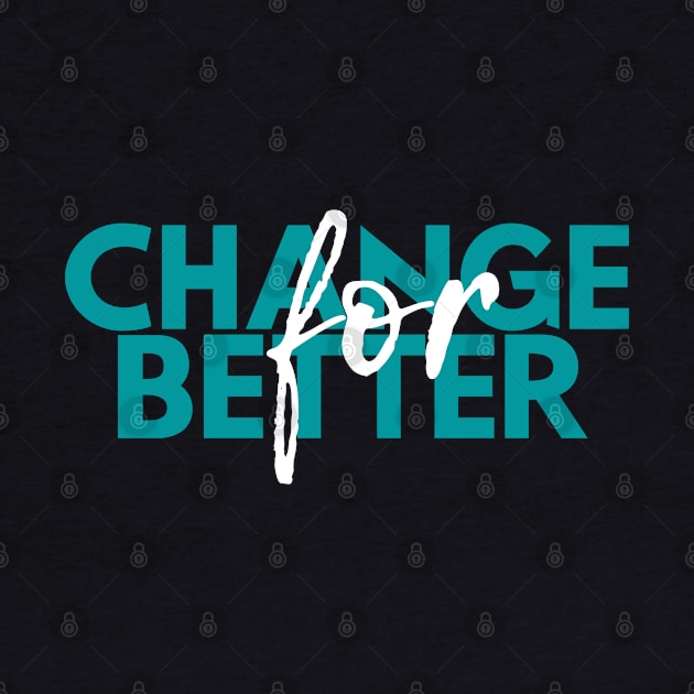 Change for better by Houseofwinning